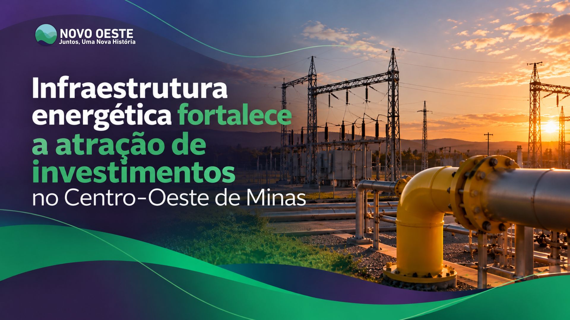 Infraestrutura energética no Centro-Oeste de Minas fortalece a atração de investimentos industriais.